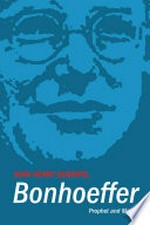 Bonhoeffer: prophet and martyr /