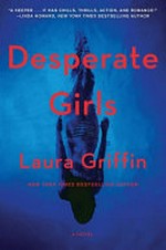 Desperate girls / by Laura Griffin.