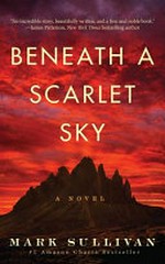 Beneath a scarlet sky : a novel / by Mark Sullivan.