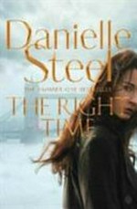 The right time / by Danielle Steel.