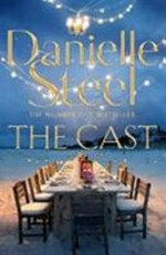 The cast / by Danielle Steel.