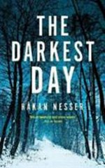 The darkest day / by Håkan Nesser ; translated from the Swedish by Sarah Death.