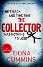 The collector / by Fiona Cummins.