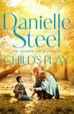 Child's play / by Danielle Steel.