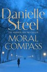 Moral compass / by Danielle Steel.