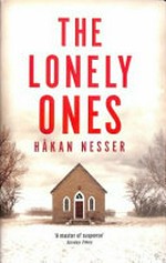The lonely ones / by Håkan Nesser ; translated from the Swedish by Sarah Death.