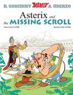 Asterix adventure : Vol. 36, Asterix and the missing scroll /[Graphic novel] by Jean-Yves Ferri ; illustrated by Didier Conrad ; translated by Anthea Bell ; colour by Thierry Mebarki.
