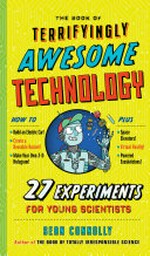 The book of terrifyingly awesome technology / by Sean Connolly.