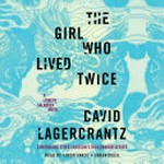 The Girl who lived twice / David Lagercrantz.