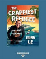 The crappiest refugee / by Hung Le.