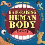 Hair-raising human body facts / by Paul Mason and Dave Smith.