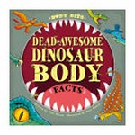 Dead-awesome dinosaur body facts / by Paul Mason.