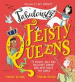Fabulously feisty queens / by Valerie Wilding.