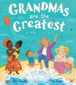 Grandmas Are the Greatest / by Faulks, Ben ; illustrated by Nia Tudor
