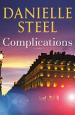 Complications / by Danielle Steel.