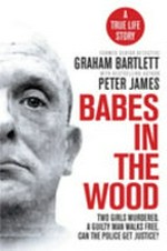 Babes in the wood / by Graham Bartlett with Peter James.