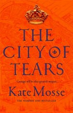 The city of tears / by Kate Mosse.