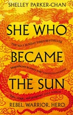 She who became the sun / by Shelley Parker-Chan.