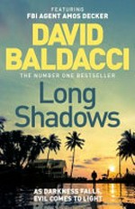 Long shadows / by David Baldacci.