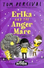 Erika and the Anger Mare / by Tom Percival.