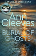 Burial of ghosts / Ann Cleeves.