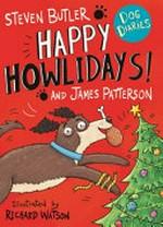 Happy howlidays! / by Steven Butler and James Patterson