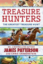 The greatest treasure hunt / by James Patterson and Chris Grabenstein.