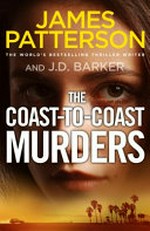 The coast-to-coast murders / by James Patterson and J. D. Barker.