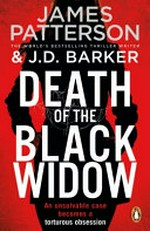 Death of the black widow / by James Patterson and J.D. Barker.