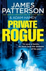 Private rogue / by James Patterson & Adam Hamdy.