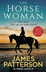 The horsewoman / by James Patterson & Mike Lupica.