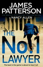 The no. 1 lawyer / by James Patterson & Nancy Allen.