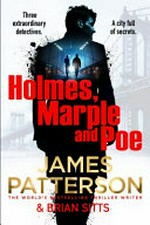 Holmes, Margaret and Poe / by James Patterson & Brian Sitts.