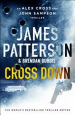 Cross down / by James Patterson and Brendan DuBois.