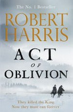 Act of oblivion / by Robert Harris.