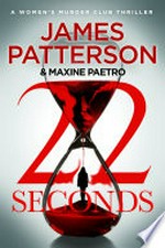 22 seconds: Women's murder club series, book 22. James Patterson.