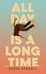 All Day Is A Long Time / by Sanchez, David.