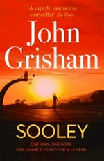 Sooley / by John Grisham.