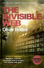 The invisible web / Oliver Bottini ; translated from the German by Jamie Bulloch.