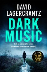 Dark music / by David Lagercrantz ; translated from the Swedish by Ian Giles.