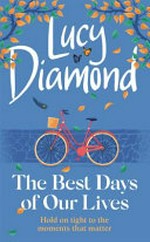 The Best Days of Our Lives / by Diamond, Lucy.