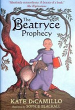 The Beatryce prophecy / by Kate DiCamillo.
