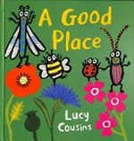 A good place / by Lucy Cousins.