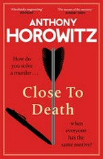 Close to Death: How do you solve a murder ? when everyone has the same motive?