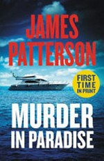 Murder in paradise : thrillers / by James Patterson with Doug Allyn, Connor Hyde, and Duane Swierczynski.
