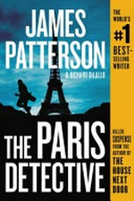 The Paris detective : three detective Luc Moncrief thrillers / by James Patterson and Richard DiLallo.