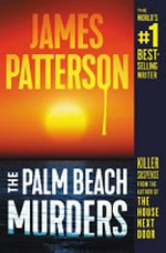 The Palm Beach murders / by James Patterson with James O. Born, Tim Arnold, and Duane Swierczynski.