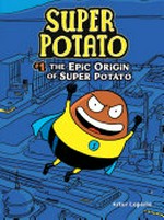 The epic origin of Super Potato / by Artur Laperla