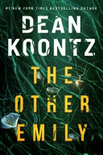 The other Emily / by Dean Koontz.