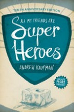 All my friends are superheroes: written by Andrew Kaufman ; illustrated by Tom Percival.